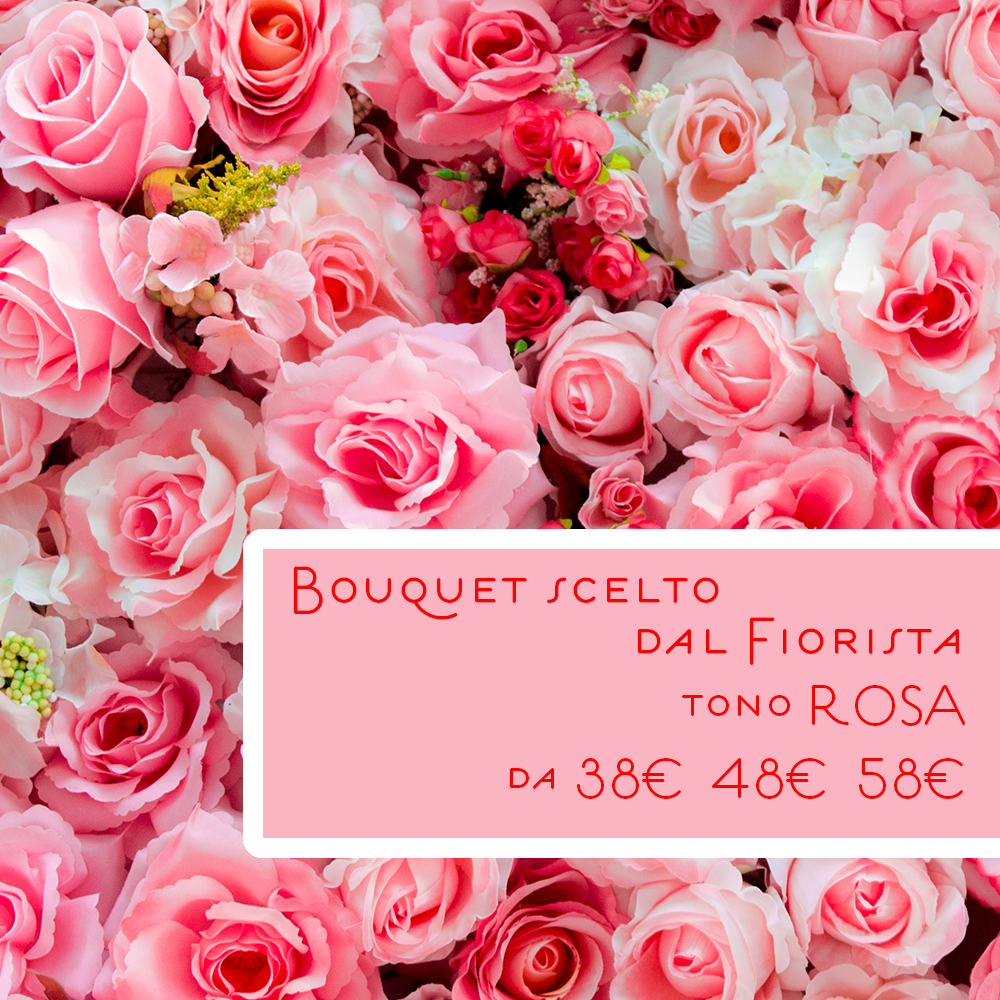 Bouquet scelto dal Fiorista dal tono ROSA